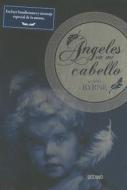 Angeles en Mi Cabello = Angels in My Hair di Lorna Byrne edito da Oceano