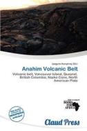 Anahim Volcanic Belt edito da Claud Press