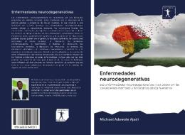 Enfermedades neurodegenerativas di Michael Adewole Ajadi edito da AV Akademikerverlag