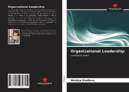 ORGANIZATIONAL LEADERSHIP di NATALYA DANILOVA edito da LIGHTNING SOURCE UK LTD
