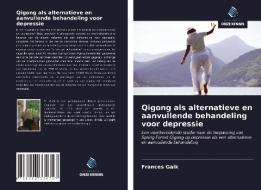 Qigong als alternatieve en aanvullende behandeling voor depressie di Frances Gaik edito da Uitgeverij Onze Kennis