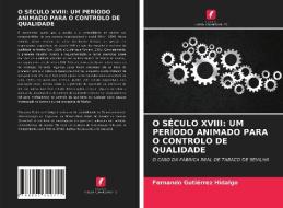 O SECULO XVIII di Gutierrez Hidalgo Fernando Gutierrez Hidalgo edito da KS OmniScriptum Publishing