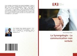 La Synergologie : La communication non verbale di Amos Franklyn Zouan edito da Éditions universitaires européennes