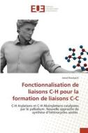 Fonctionnalisation de liaisons C-H pour la formation de liaisons C-C di Jamal Koubachi edito da Éditions universitaires européennes