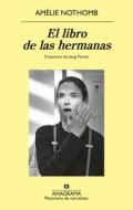 El Libro de Las Hermanas di Amelie Nothomb edito da Anagrama