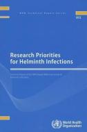 Research Priorities for Helminth Infections: Technical Report of the TDR Disease Reference Group on Helminth Infections di World Health Organization edito da WORLD HEALTH ORGN