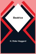 Beatrice di H. Rider Haggard edito da Alpha Editions