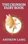 The Crimson Fairy Book di Andrew Lang edito da True Sign Publishing House
