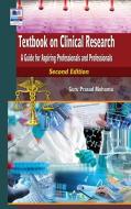 Textbook on Clinical Research: A Guide for Aspiring Professionals and Professionals di Prasad Prasad Mohanta edito da MULTICULTURAL BOOKS & VIDEOS