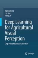 Deep Learning for Agricultural Visual Perception: Crop Pest and Disease Detection di Rujing Wang, Lin Jiao, Kang Liu edito da SPRINGER NATURE