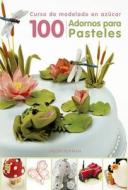 100 Adornos Para Pasteles: Curso de Modelado En Azucar di Helen Penman edito da Cute Ediciones Srl
