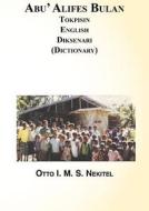 Abu' Alifes Bulan: Tokpisin-English-Diksenari (Dictionary) di Otto I. M. S. Nekitel edito da UNIV OF PAPUA NEW GUINEA PR