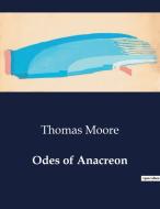 Odes of Anacreon di Thomas Moore edito da Culturea