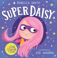 SuperDaisy di Rebecca Smith edito da HarperCollins Publishers