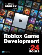 Sam Teach Yourself Roblox Game Development in 24 Hours: The Official Roblox Guide di Roblox Corporation edito da SAMS