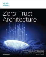 Zero Trust Architecture di Cindy Green-Ortiz, Brandon Fowler, David Houck edito da CISCO