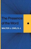 The Presence of the World di Walter J. Ong edito da Yale University Press