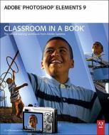 Adobe Photoshop Elements 9 Classroom In A Book di Adobe Creative Team edito da Pearson Education (us)