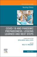 Covid-19 and Pandemic Preparedness: Lessons Learned and Next Steps, an Issue of Nursing Clinics: Volume 58-1 edito da ELSEVIER
