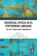 Theatrical Speech Acts Performing Langua di ERIK FISCHER-LICHTE edito da Taylor & Francis