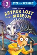 Arthur Lost in the Museum [With Stickers] di Marc Brown edito da RANDOM HOUSE
