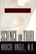 Science On Trial di Marcia Angell edito da Ww Norton & Co