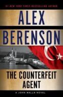 The Counterfeit Agent di Alex Berenson edito da PENGUIN GROUP