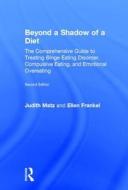Beyond a Shadow of a Diet di Judith Matz, Ellen Frankel edito da Taylor & Francis Ltd
