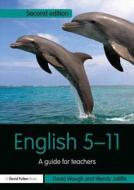 English 5--11 di David Waugh, Wendy Jolliffe edito da Taylor & Francis Ltd