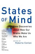 States of Mind: New Discoveries about How Our Brains Make Us Who We Are di Roberta Conlan edito da WILEY