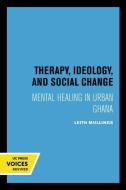 Therapy, Ideology, And Social Change di Leith Mullings edito da University Of California Press