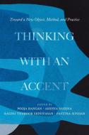 Thinking With An Accent edito da University Of California Press