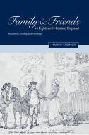 Family and Friends in Eighteenth-Century England di Naomi Tadmor edito da Cambridge University Press