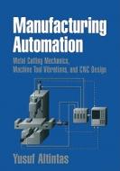 Manufacturing Automation di Yusuf Altintas edito da Cambridge University Press