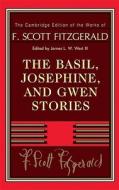 The Basil, Josephine, and Gwen Stories di F. Scott Fitzgerald edito da Cambridge University Press