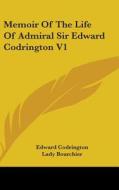 Memoir Of The Life Of Admiral Sir Edward Codrington V1 di Edward Codrington edito da Kessinger Publishing, Llc
