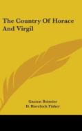 The Country Of Horace And Virgil di GASTON BOISSIER edito da Kessinger Publishing