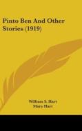 Pinto Ben and Other Stories (1919) di William S. Hart, Mary Hart edito da Kessinger Publishing