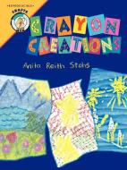 Crayon Creations di Anita Reith Stohs edito da CONCORDIA PUB HOUSE