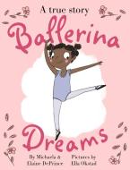 Ballerina Dreams di Michaela (Author) DePrince edito da Faber & Faber