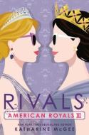 American Royals III: Rivals di Katharine McGee edito da EMBER