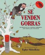Se Venden Gorras: La Historia de Un Vendedor Ambulante, Unoi Monos y Sus Travesuras di Esphyr Slobodkina edito da TURTLEBACK BOOKS