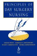 Principles of Day Surgery Nursing di Sarah Penn edito da Blackwell Publishers