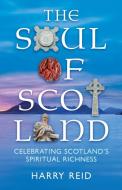 The Soul of Scotland di Harry Reid edito da St Andrew Press
