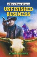 Unfinished Business di Corba Sunman edito da The Crowood Press Ltd