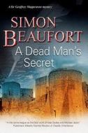 A Dead Man's Secret di Simon Beaufort edito da Severn House Publishers
