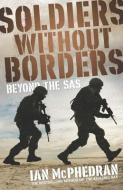 Soldiers Without Borders di Ian McPhedran edito da HARPERCOLLINS 360