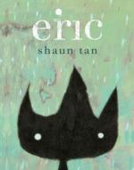Eric di Shaun Tan edito da TUNDRA BOOKS INC