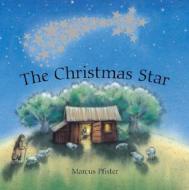 The Christmas Star di Marcus Pfister edito da North-south Books
