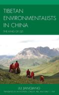 Tibetan Environmentalists in China di Liu Jianqiang edito da Lexington Books